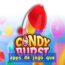 apps de jogo que ganha dinheiro